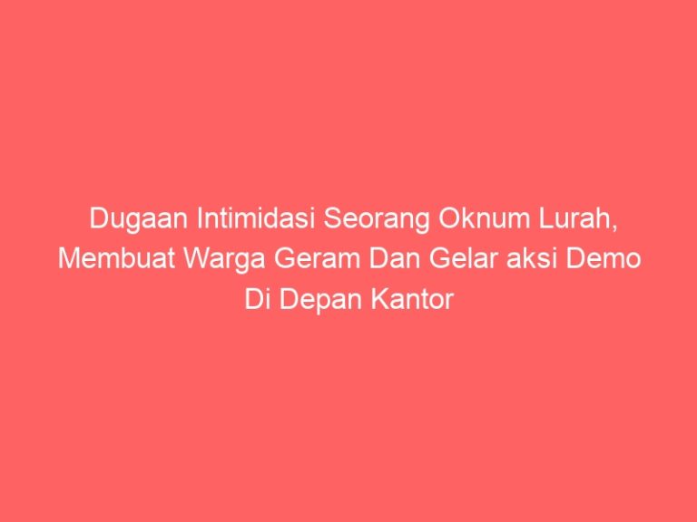 Dugaan Intimidasi Seorang Oknum Lurah, Membuat Warga Geram Dan Gelar aksi Demo Di Depan Kantor Camat Manggala