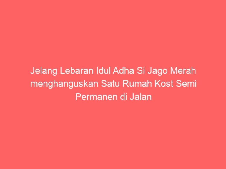Jelang Lebaran Idul Adha Si Jago Merah menghanguskan Satu Rumah Kost Semi Permanen di Jalan Muhajirin 1