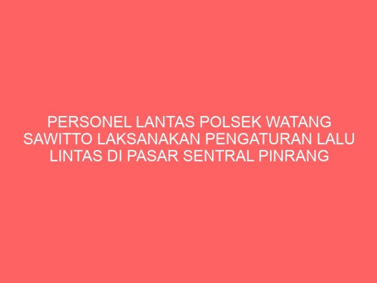 PERSONEL LANTAS POLSEK WATANG SAWITTO LAKSANAKAN PENGATURAN LALU LINTAS DI PASAR SENTRAL PINRANG