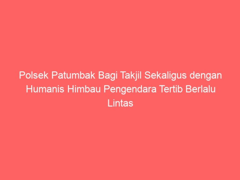 Polsek Patumbak Bagi Takjil Sekaligus dengan Humanis Himbau Pengendara Tertib Berlalu Lintas