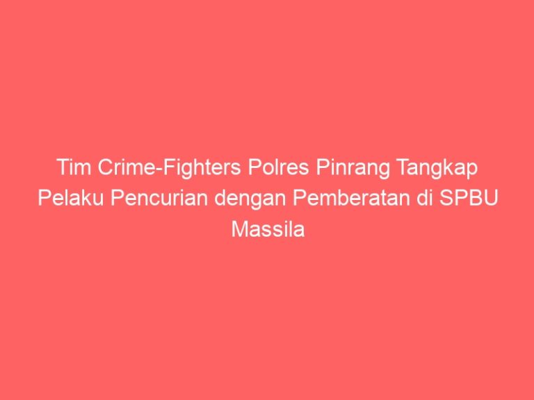 Tim Crime-Fighters Polres Pinrang Tangkap Pelaku Pencurian dengan Pemberatan di SPBU Massila