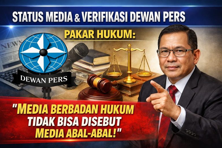Dewan Pers, Pakar Hukum ; Media Berbadan Hukum Tidak Bisa Di Katakan Media Abal-abal