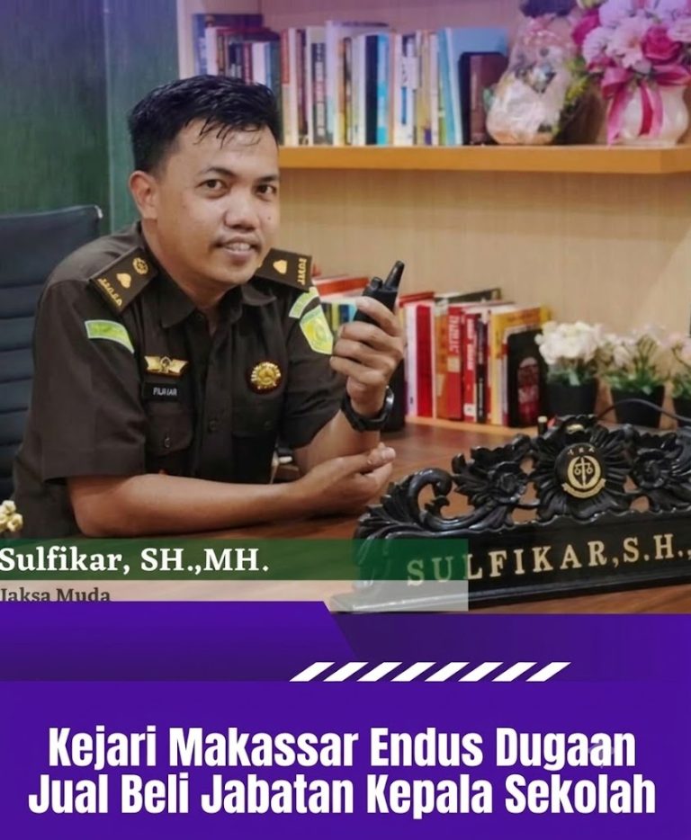 Dugaan Skandal Jual Beli Jabatan di Disdik Makassar Terus Bergulir, Tim Intelijen dan Pidsus Kejari Makassar Telah Periksa 17 Kepala Sekolah