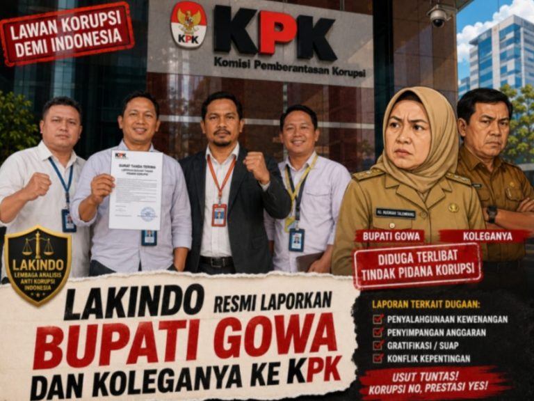 DPW Lakindo Resmi Laporkan Bupati Gowa ke KPK, Soroti Dugaan Gratifikasi, Pungli IMB, dan Penyimpangan Anggaran