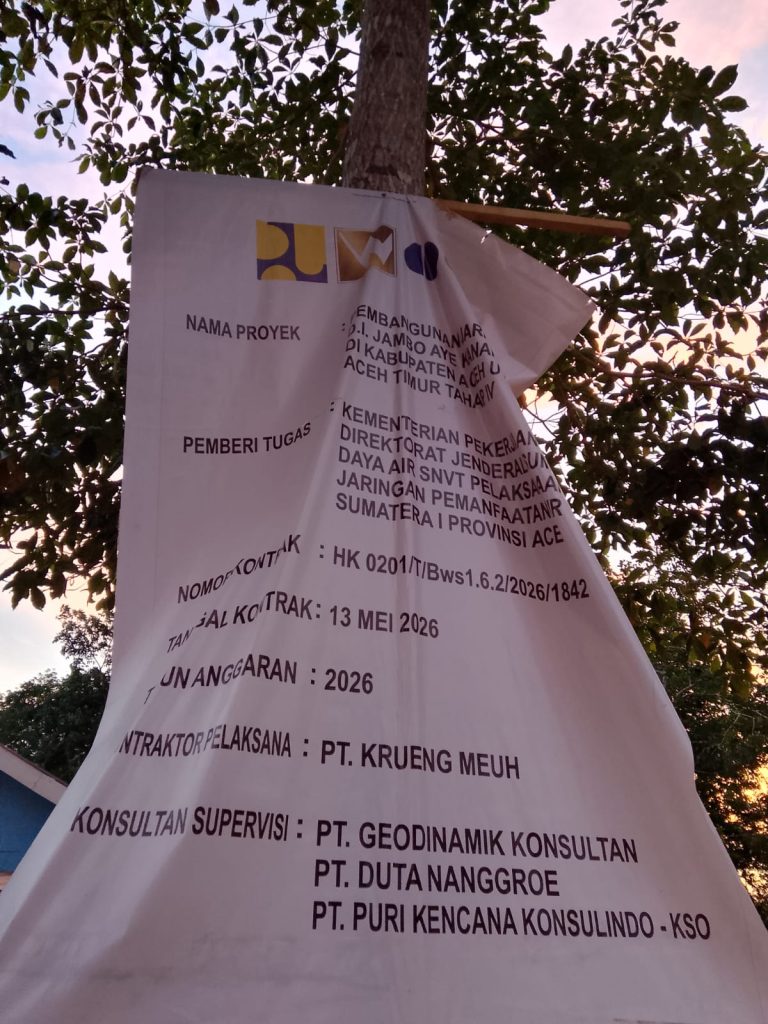 Papan Bicara Proyek Irigasi Di Jambe Aye Aceh Timur Tahap III Kosong, Nilai Rp.30 Milyar Diduga Disembunyikan, PT. Kreueng Meuh Disorot